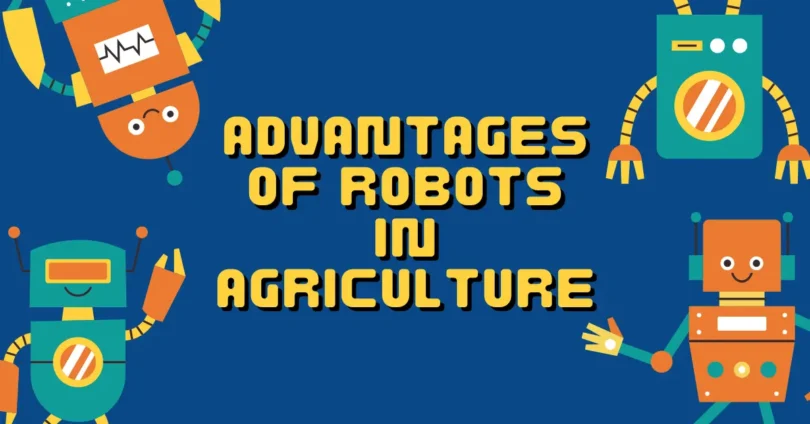 advantages of robots in agriculture