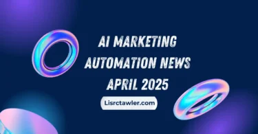 ai marketing automation news april 2025